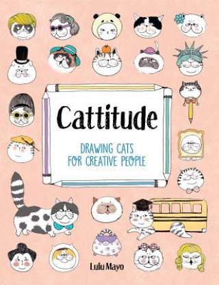 Książka Cattitude: Drawing Cats for Creative People Lulu Mayo