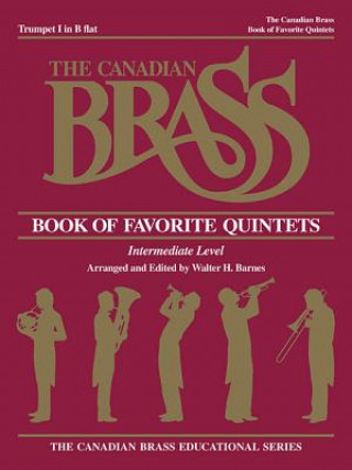 Knjiga The Canadian Brass Book of Favorite Quintets: 1st Trumpet Hal Leonard Corp