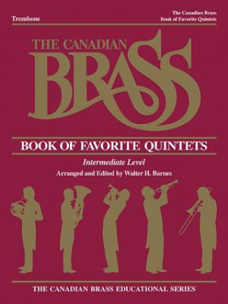 Carte The Canadian Brass Book of Favorite Quintets: Trombone Hal Leonard Corp
