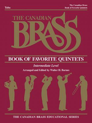 Knjiga The Canadian Brass Book of Favorite Quintets: Tuba in C (B.C.) Hal Leonard Corp