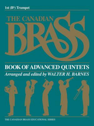 Carte The Canadian Brass Book of Advanced Quintets: 1st Trumpet Hal Leonard Corp