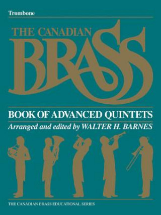 Carte The Canadian Brass Book of Advanced Quintets: Trombone Hal Leonard Corp