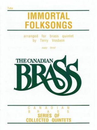 Könyv The Canadian Brass: Immortal Folksongs: Tuba (B.C.) Hal Leonard Corp