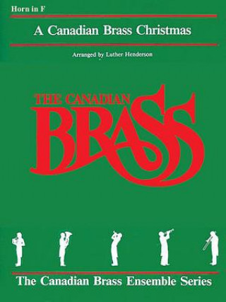 Carte The Canadian Brass Christmas: French Horn Hal Leonard Corp