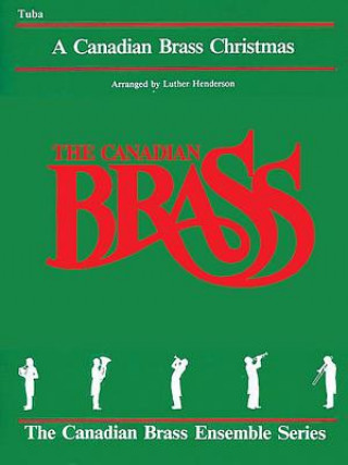 Kniha The Canadian Brass Christmas: Tuba (B.C.) Hal Leonard Corp