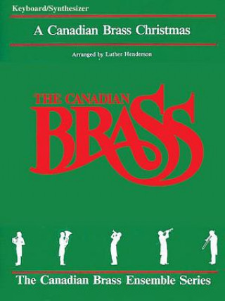 Książka The Canadian Brass Christmas: Keyboard/Synthesizer Hal Leonard Corp