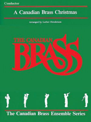 Könyv The Canadian Brass Christmas: Conductor Hal Leonard Corp