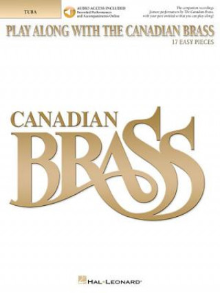 Kniha Play Along with the Canadian Brass: 17 Easy Pieces Tuba (B.C.) Hal Leonard Corp