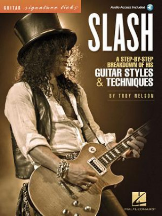 Książka Slash - Signature Licks: A Step-By-Step Breakdown of His Guitar Styles & Techniques Troy Nelson