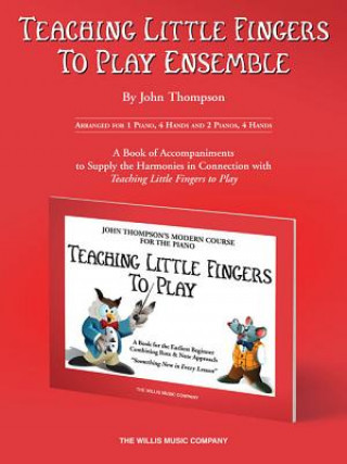 Kniha Teaching Little Fingers to Play Ensemble: Optional Accompaniments for the Tlf Method John Thompson