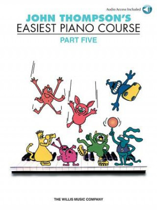 Kniha John Thompson's Easiest Piano Course - Part 5 - Book/CD Pack: Part 5 - Book/CD John Thompson