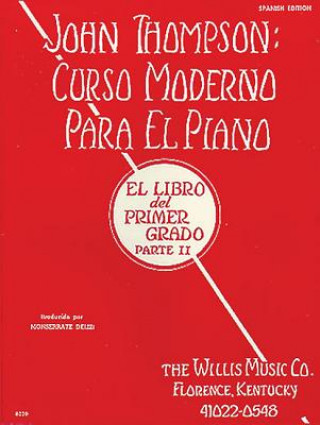 Kniha John Thompson's Modern Course for the Piano (Curso Moderno) - First Grade, Part 2 (Spanish): First Grade, Part 2 - Spanish John Thompson