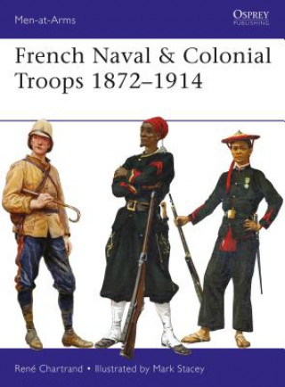 Carte French Naval & Colonial Troops 1872-1914 Rene Chartrand