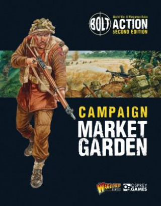 Libro Bolt Action: Campaign: Market Garden Warlord Games