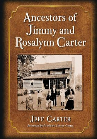 Knjiga Ancestors of Jimmy and Rosalynn Carter Jeff Carter