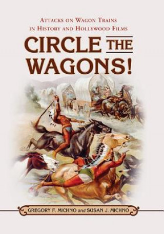Carte Circle the Wagons! Gregory F. Michno