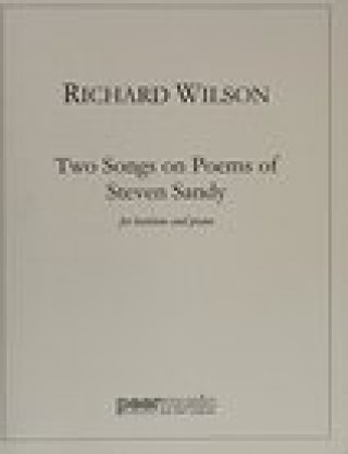 Carte Two Songs on Poems of Stephen Sandy: Medium Voice and Piano Richard Wilson