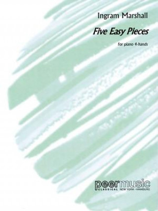 Kniha Five Easy Piano Pieces: For Piano 4-Hands Ingram Marshall