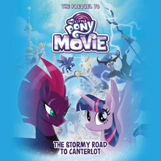 Audio My Little Pony: The Movie: The Stormy Road to Canterlot: The Prequel to My Little Pony: The Movie Sadie Chesterfield