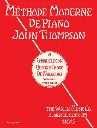 Kniha John Thompson's Modern Course for the Piano - First Grade (French): First Grade - French Edition John Thompson