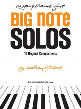 Carte A Young Pianist's First Big Note Solos: Mid-Elementary Level William Gillock