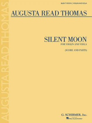Könyv Silent Moon: Violin and Viola Augusta Read Thomas