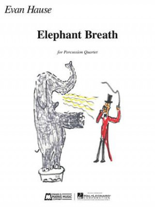 Könyv Elephant Breath: Percussion Quartet Evan Hause