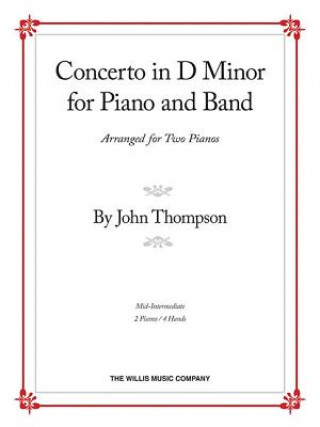 Carte Concerto in D Minor for Piano and Band: Arranged for Two Pianos John Thompson