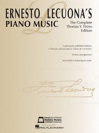 Książka Ernesto Lecuona's Piano Music: The Complete Thomas Y. Tirino Edition Ernesto Lecuona