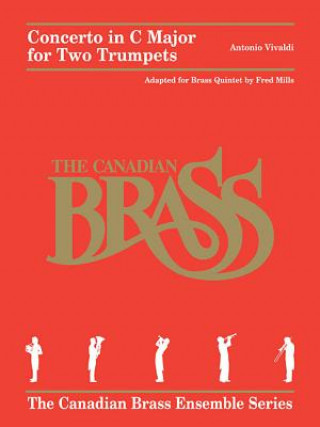 Carte Concerto for Two Trumpets: The Canadian Brass Ensemble Series Brass Quintet Antonio Vivaldi