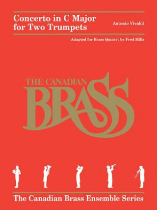 Kniha Concerto for Two Trumpets: The Canadian Brass Ensemble Series Brass Quintet Antonio Vivaldi