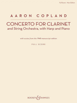 Könyv Concerto for Clarinet: Clarinet and String Orchestra, with Harp and Piano New Edition Aaron Copland
