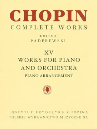 Book Works for Piano and Orchestra (2 Pianos Reduction): Chopin Complete Works Vol. XV Frederic Chopin