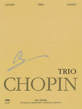 Kniha Trio Op. 8 for Piano, Violin and Cello: Chopin National Edition 24a, Vol. XVII Frederic Chopin