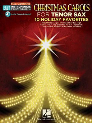 Książka Christmas Carols: Tenor Sax Easy Instrumental Play-Along Book with Online Audio Tracks Hal Leonard Publishing Corporation