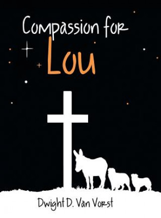 Carte Compassion for Lou Dwight D. Van Vorst