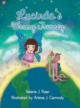 Kniha Lucinda's Wormy Journey Valerie J. Ryan