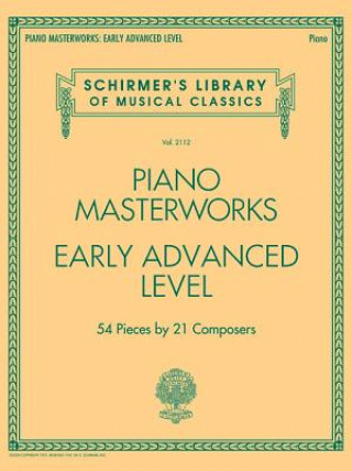 Knjiga Piano Masterworks - Early Advanced Level: Schirmer's Library of Musical Classics Volume 2112 Hal Leonard Corp