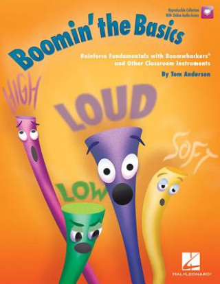 Könyv Boomin' the Basics: Reinforce Fundamentals with Boomwhackers and Other Classroom Instruments Tom Anderson