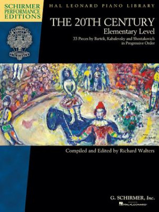 Kniha The 20th Century - Elementary Level: 33 Piano Pieces by Bela Bartok, Dmitri Kabalevsky and Dmitri Shos Hal Leonard Corp