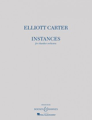 Carte Instances: For Chamber Orchestra Elliott Carter