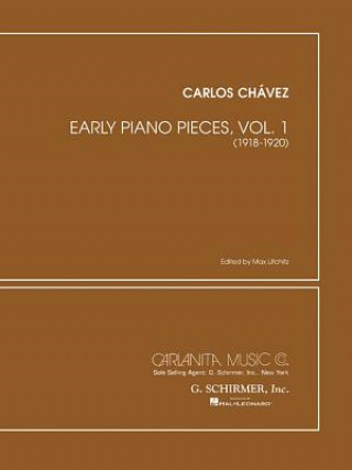 Carte Early Piano Pieces - Volume 1 (1918-1925): Piano Solo Carlos Chavez