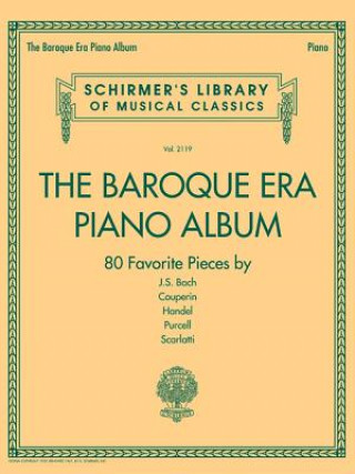 Könyv The Baroque Era Piano Album: Schirmer's Library of Musical Classics Volume 2119 Hal Leonard Corp
