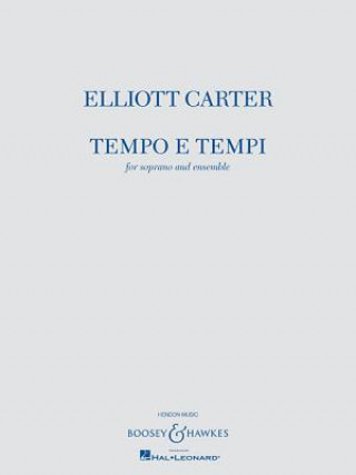 Книга Tempo E Tempi: For Soprano and Ensemble Elliott Carter