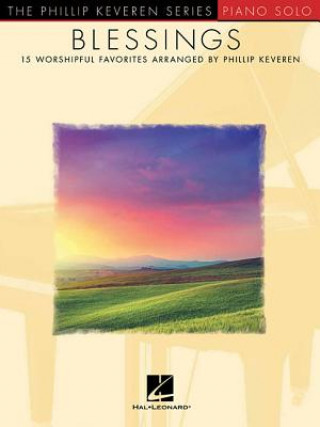 Kniha Blessings: 15 Worshipful Favorites Phillip Keveren