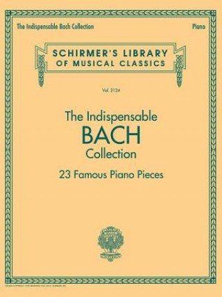 Carte Indispensable Bach Collection - 23 Famous Piano Pieces Johann Sebastian Bach