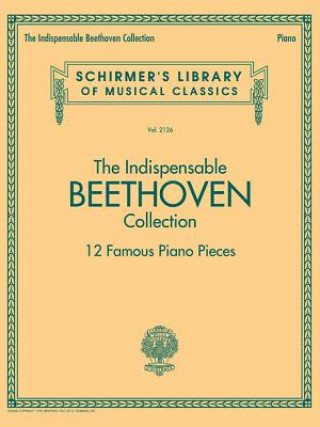 Kniha Indispensable Beethoven Collection Ludwig van Beethoven