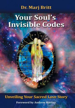 Kniha Your Soul's Invisible Codes Dr Marj Britt