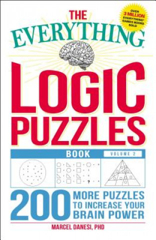 Könyv The Everything Logic Puzzles Book, Volume 2: 200 More Puzzles to Increase Your Brain Power Marcel Danesi