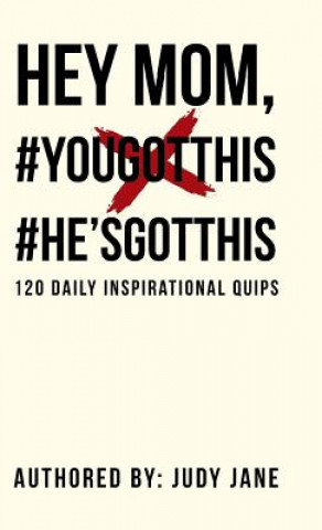 Kniha Hey Mom, #YouGotThis #He'sGotThis Judy Jane